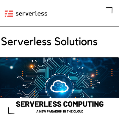 Serverless Solutions
